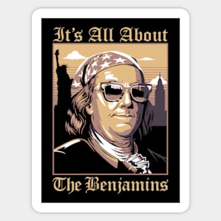 It's All About The Benjamins Sticker